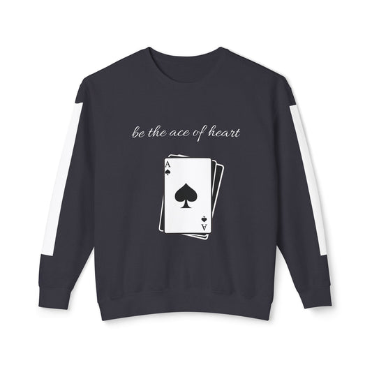 Unisex Sweatshirt  be the ace of heart