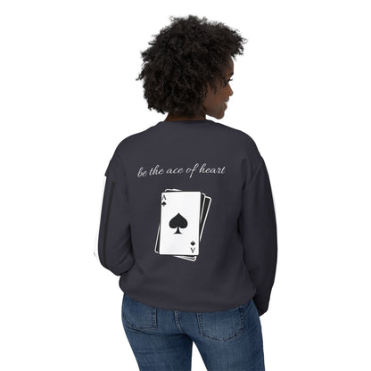 Unisex Sweatshirt  be the ace of heart