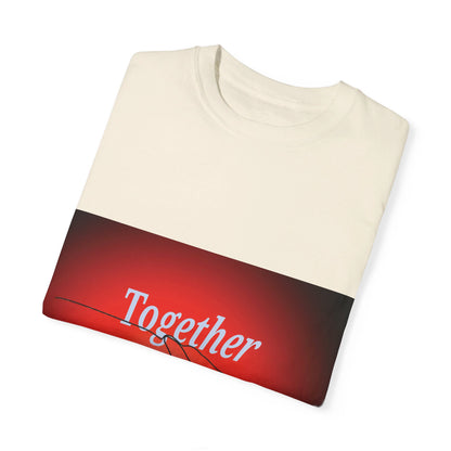 T-shirt together for support and love