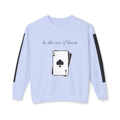 Unisex Sweatshirt  be the ace of heart