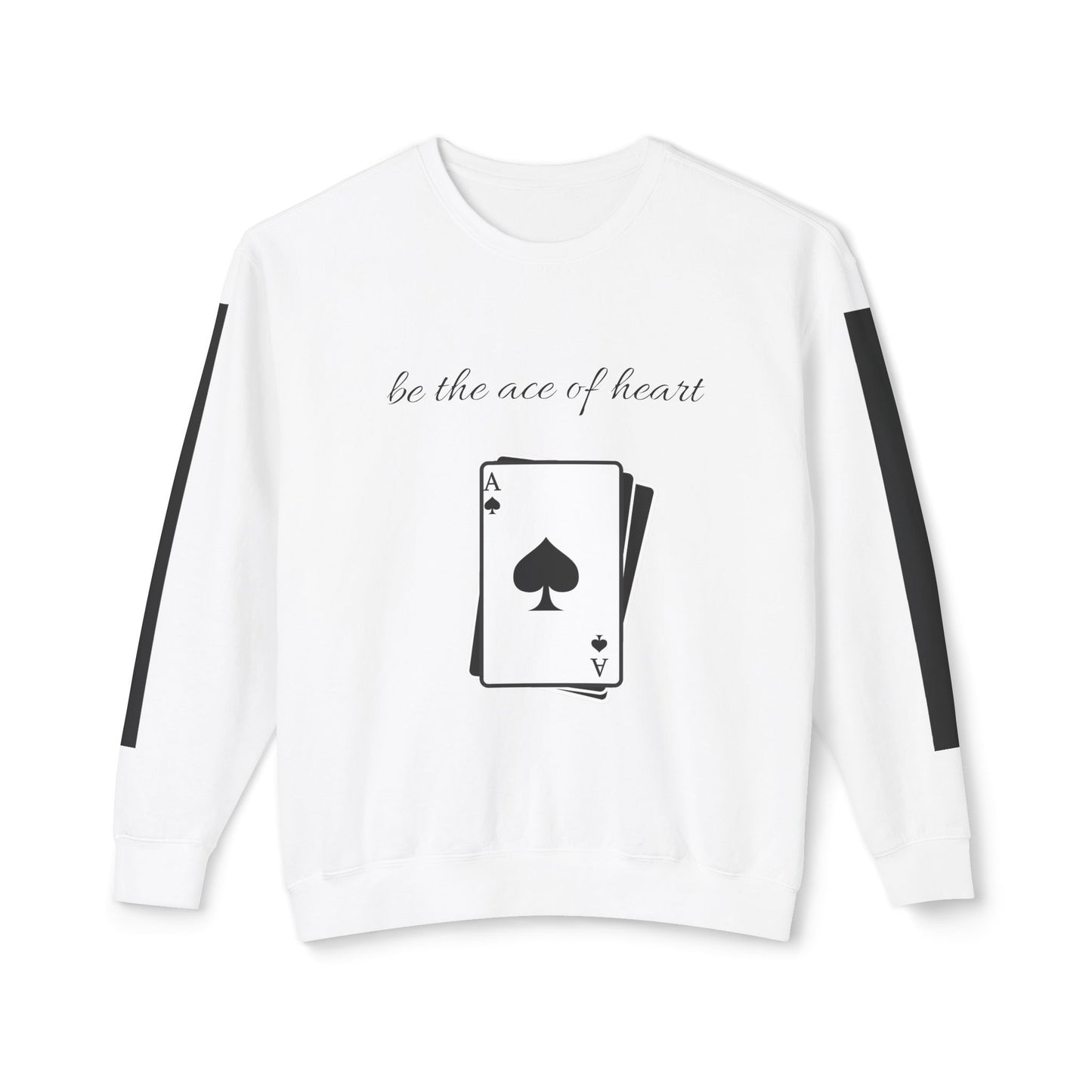 Unisex Sweatshirt  be the ace of heart